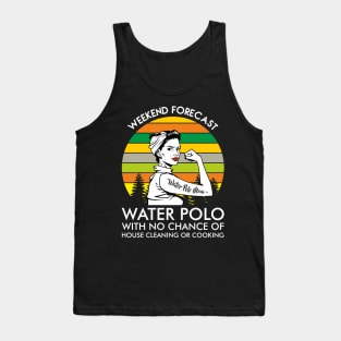 Water Polo Mom Weekend Forecast Sport Hobby Mother Tank Top